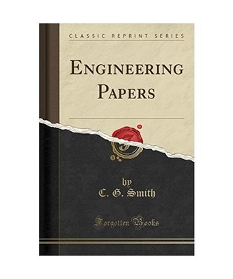 Engineering Papers [Classic Reprint], C. G. Smith
