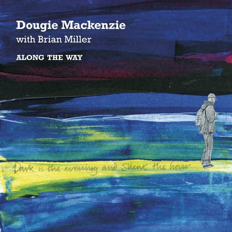 Dougie Mackenzie and Brian Miller Along the Way CD NEW