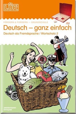 LÜK: 1./2./3./4./5./6. Klasse - Deutsch als Fremdsprache Deutsch - ganz einfach: