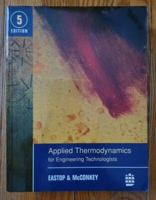 Applied Thermodynamics for Engineering Technologists by A. Mcconkey and T. D. Ea