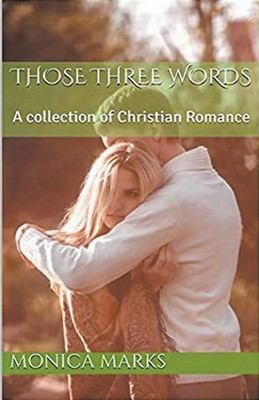Those Three Words Monica Marks Taschenbuch Englisch 2021 Trellis Publishing