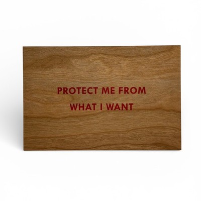 Jenny Holzer Truisms Protect Me From What I Want Wooden Postcard Art Print