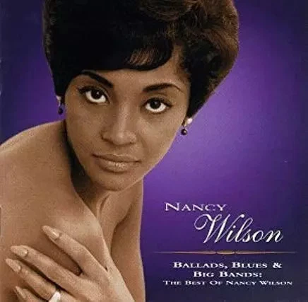 Ballads, Blues & Big Bands: The Best Of Nancy Wilson , Nancy Wilson - Photo 1/1