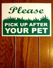 PLEASE PICK UP AFTER YOUR PET  8"X12" Plastic Coroplast Sign with Stake  NEW