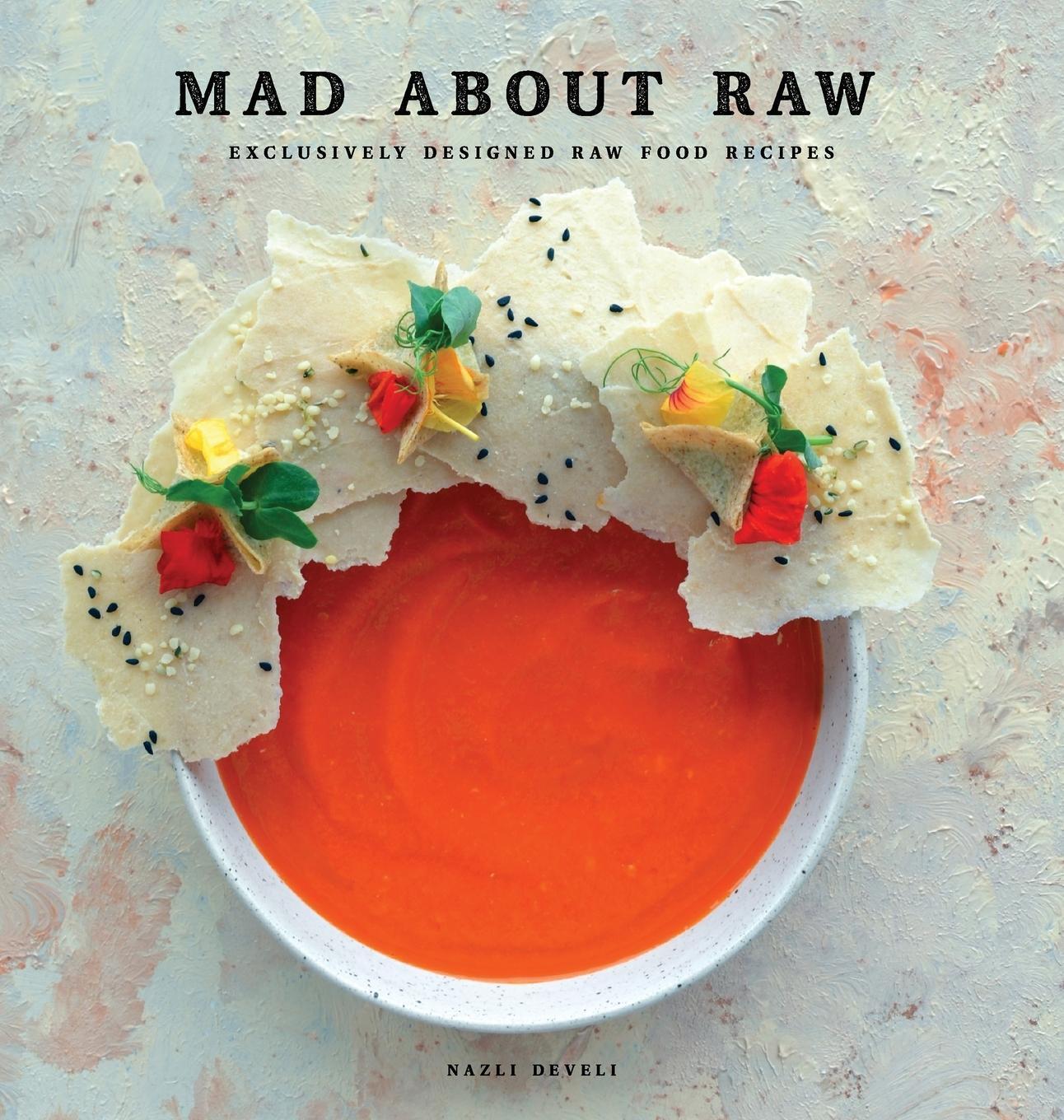 Thumbnail - Mad About Raw | Nazli Develi | Exclusively Designed Raw Food Recipes |