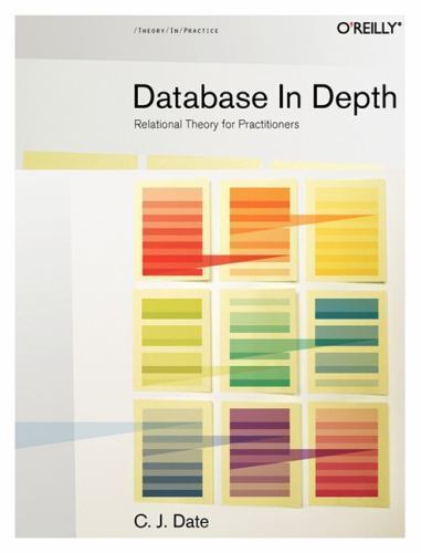 Database in Depth: Relational Theory for Practitioners, Date, C. J., 97805961001 - Zdjęcie 1 z 1