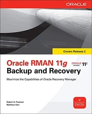 ORACLE RMAN 11G BACKUP AND RECOVERY (ORACLE PRESS) By Robert Freeman & Matthew