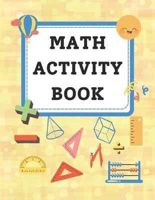 Mathe-Aktivitätsbuch: Grundlegende mathematische Operationen, Zahlen verfolgen, Zählen, Brüche,