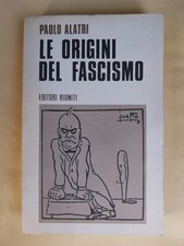 PAOLO ALATRI, LE ORIGINI DEL FASCISMO, EDITORI RIUNITI OTTIME CONDIZIONI F3