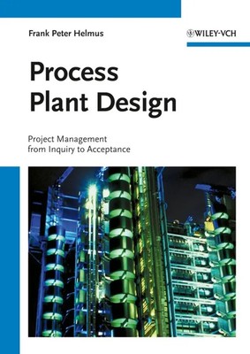 Process Plant Design | Project Management from Inquiry to Acceptance | Helmus