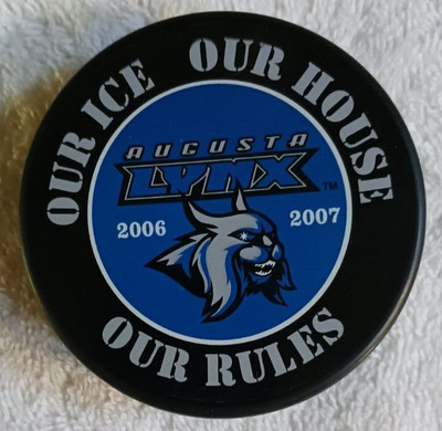 ECHL Augusta Lynx 06/07 Souvenir Puck Defunct Team Our Ice Our House Our Rules