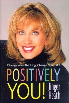 Positively You: Change Your Thinking, Change Your Life - Hardcover -New