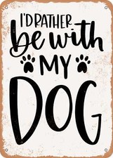 METAL SIGN - With My Dog - Vintage Rusty Look