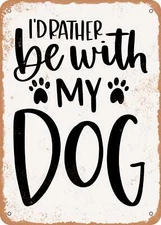 METAL SIGN - With My Dog - Vintage Rusty Look