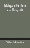 William H. Hinrichsen | Catalogue Of The Illinois State Library 1894 | Buch