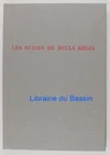 Les ruines de Bulla Regia Azedine Beschaouch Roger Hanoune Yvon Thébert 1977