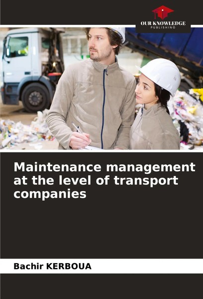 Bachir Kerboua | Maintenance Management At The Level Of Transport Companies-image