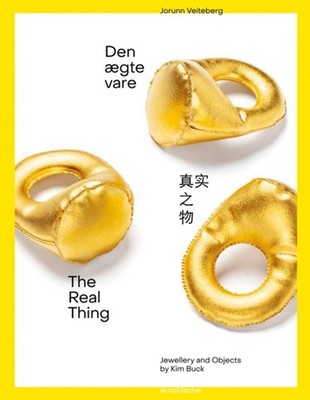 The Real Thing: Jewellery and Objects by  by Jorunn Veiteberg HARDBACK (CHINESE)