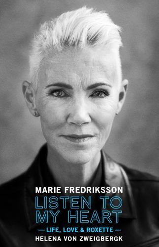 Listen to My Heart (Limited Edition) : Life, Love and Roxette by Marie ...