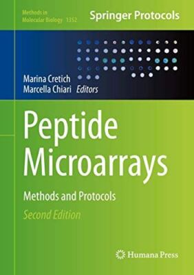 Peptide Microarrays: Methods and Protocols: 1352 (Methods in