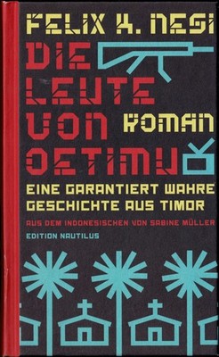 Felix K. Nesi ''Die Leute Von Oetimu'' Edition Nautilus gebunden 2024 Ost-Timor