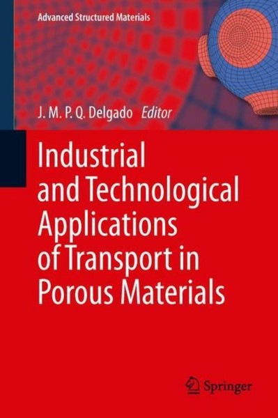 Industrial And Technological Applications Of Transport In Porous Materials J. M.-image