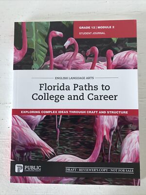 FL Paths To College And Career, Grade 12, Module 2, Student Journal, Draft Copy