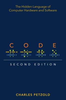 Code The Hidden Language of Computer Hardware and Software Charles Petzold Buch