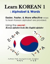 Learn Korean 1: Alphabet  Words: Easy, fun, and effective way to learn Korean a