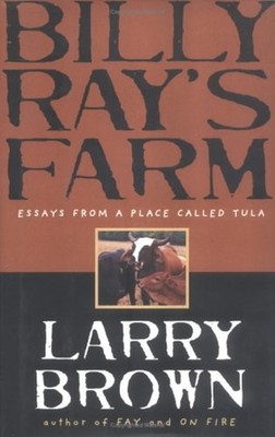 Billy Ray's Farm : Essays from a Place Called Tula Hardcover Larr