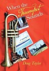 When the Trumpet Sounds by Doug Taylor (Hardback, 2013)