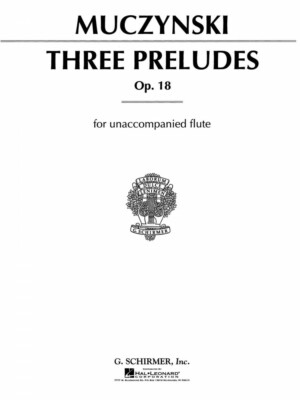Three Preludes Op 18 for Solo Flute Sheet Music Robert Muczynski NEW 050290620