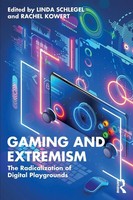 Gaming And Extremism The Radicalization Of Digital Playgrounds Schlegel (U. A.)