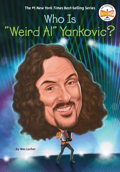 Who Is Weird Al Yankovic?, Library by Locher, Wes; Who Hq (COR); Squier, Robe...