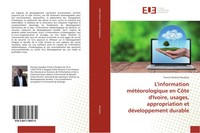 L'information MéTéOrologique En CôTe D'ivoire, Usages, Appropriation Et...