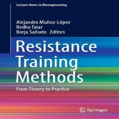 Resistance Training Methods From Theory to Practice Springer Natu