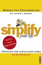 Simplify your life.  von Küstenmacher, Werner Tiki,... | Buch | Zustand sehr gut