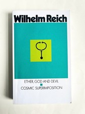 Ether, God, Devil: Cosmic Superimposition by Wilhelm Reich