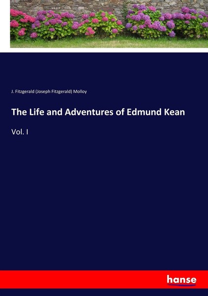 J. Fitzgerald Molloy | The Life And Adventures Of Edmund Kean | Taschenbuch-image