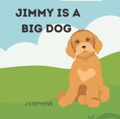 Stephens - Jimmy is a Big Dog - New paperback or softback - X555z