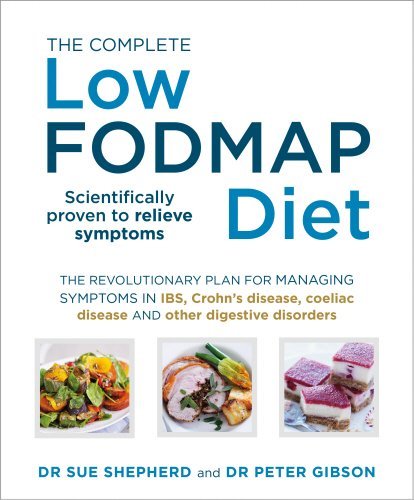 The Complete Low-FODMAP Diet: The revolutionary plan for managing symptoms in ,