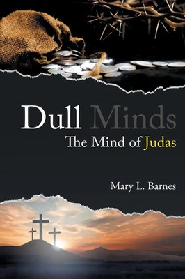 Mary L Barnes | Dull Minds | Taschenbuch | Englisch (2021) | The Mind of Judas