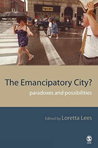 The Emancipatory City?: Paradoxes and Possibilities,Loretta Lees