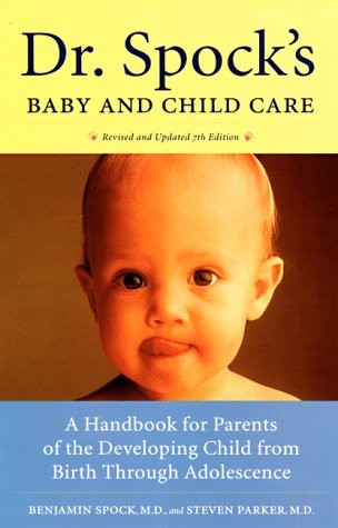 Dr. Spock's Baby and Child Care: A Handbook for Parents of the Developing Ch...