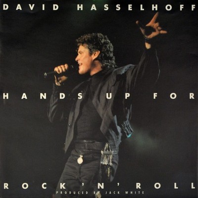7'' DAVID HASSELHOFF Hands Up For Rock 'n' Roll JACK WHITE RECORDS 1991 NEUWERTIG