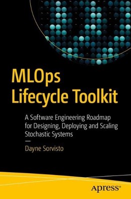 MLOps Lifecycle Toolkit: A Software Engineering Roadmap for Designing, Deploying