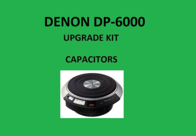 Turntable Denon DP-6000 Repair KIT - all capacitors | eBay