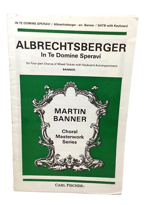 In Te Domine Speravi Albrechtsberger  Arr. Banner SATB + Piano Carl Fischer 1991