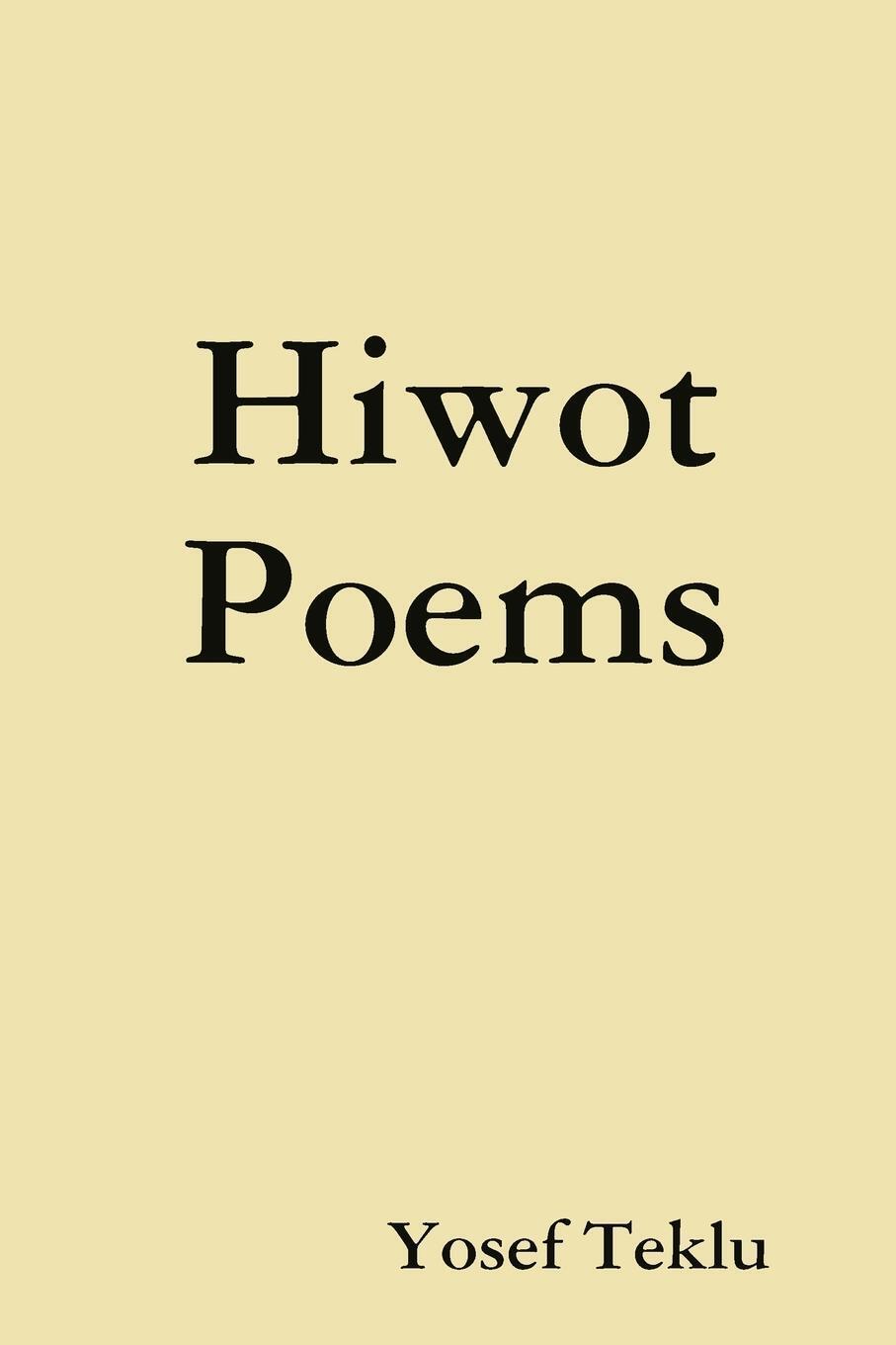 Hiwot Poems Yosef Teklu Taschenbuch Paperback Amharisch 2019 Lulu.com