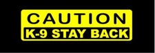 2- Caution K-9 Stay back decals 2.5x9  Yellow  Police Dog German Shepard